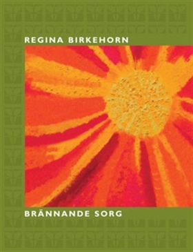 Brännande Sorg (e-bok) av Regina Birkehorn