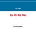 Bye-Bye Big Bang: Episod/Episode 3