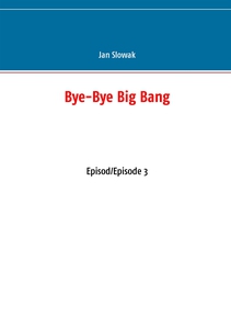 Bye-Bye Big Bang: Episod/Episode 3 (e-bok) av J