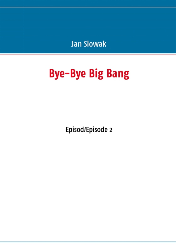 Bye-Bye Big Bang: Episod/Episode 2