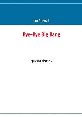 Bye-Bye Big Bang: Episod/Episode 2 (e-bok) av J