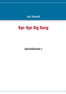Bye-Bye Big Bang: Episod/Episode 2 (e-bok) av J