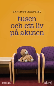 Tusen och ett liv på akuten (e-bok) av Baptiste