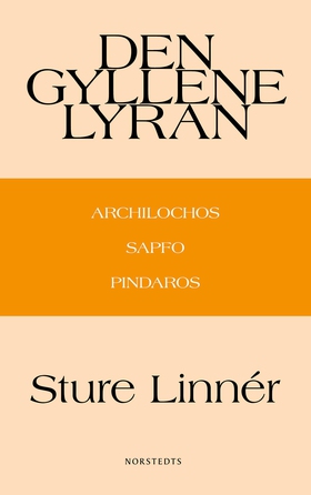Den gyllene lyran : Archilochos, Sapfo, Pindaro