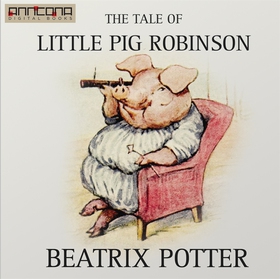 The Tale of Little Pig Robinson (ljudbok) av Be
