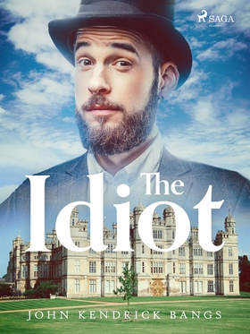 The Idiot (e-bok) av John Kendrick Bangs