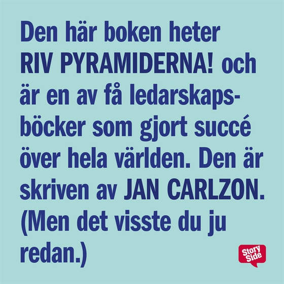 Riv Pyramiderna! : en bok om den nya människan, chefen och ledaren