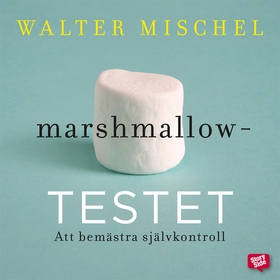 Marshmallowtestet: att bemästra självkontroll (