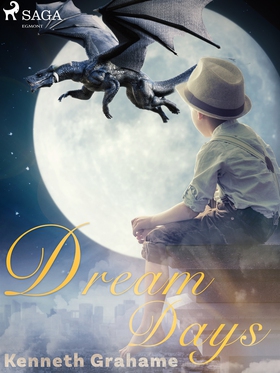 Dream Days (e-bok) av Kenneth Grahame