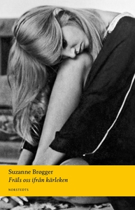 Fräls oss ifrån kärleken (e-bok) av Suzanne Brø