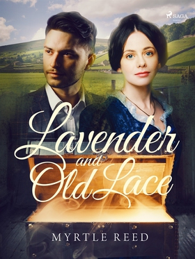 Lavender and Old Lace (e-bok) av Myrtle Reed