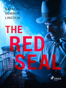 The Red Seal (e-bok) av Natalie Sumner Lincoln