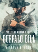 The Life of William F. Cody - Buffalo Bill