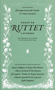 Något är ruttet i Sverige : Om sakernas tillstå