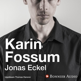Jonas Eckel (ljudbok) av Karin Fossum