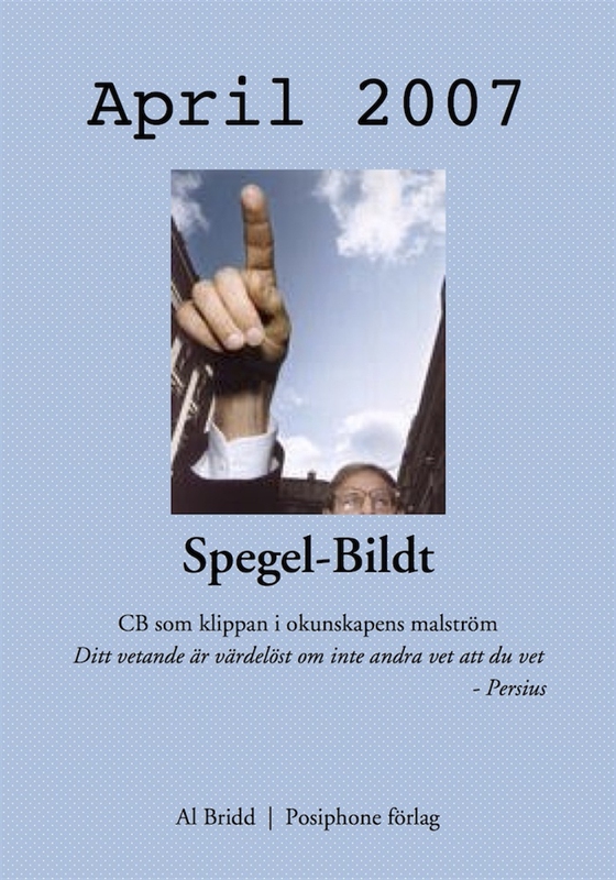 Spegel-Bildt, april 2007. CB som klippan i okunskapens malström.
