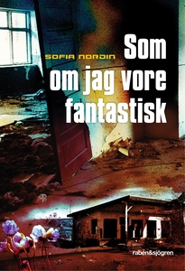 Som om jag vore fantastisk (e-bok) av Sofia Nor
