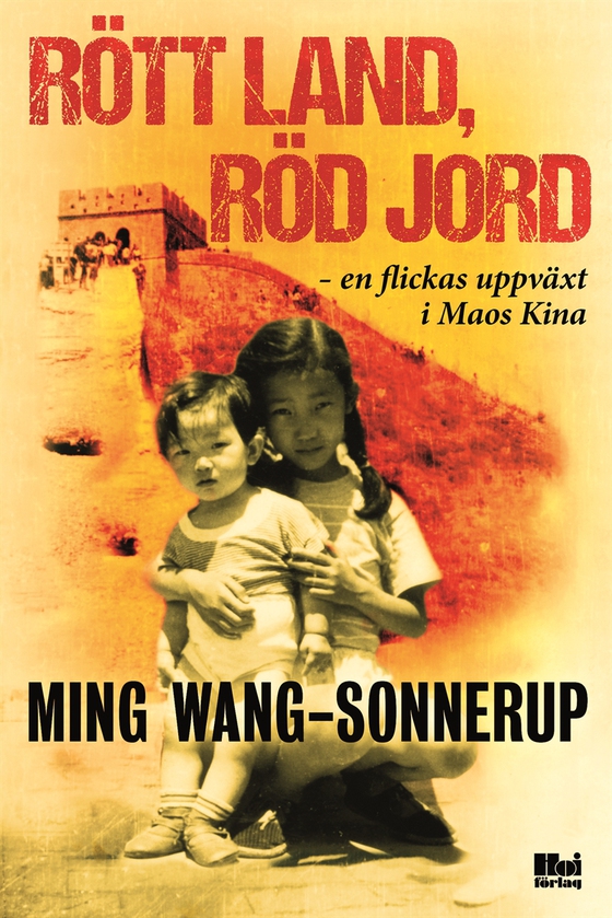 Rött land, röd jord : en flickas uppväxt i Maos Kina (e-bok) av Ming Wang-Sonnerup