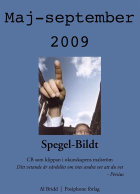 Spegel-Bildt, maj - september 2009. CB som klip