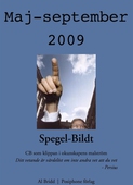 Spegel-Bildt, maj - september 2009. CB som klippan i okunskapens malström.