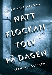 Om Natt klockan tolv på dagen av Arthur Koestle