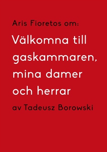 Om Välkomna till gaskammaren, mina damer och he