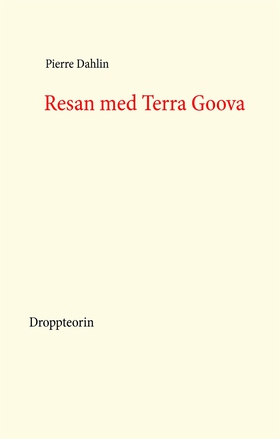 Resan med Terra Goova: Droppteorin (e-bok) av P