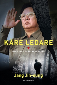 Käre ledare (e-bok) av Jang Jin-sung