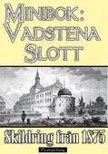 Minibok: Vadstena slott 1875