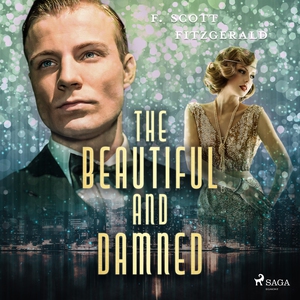 The beautiful and damned (ljudbok) av F. Scott