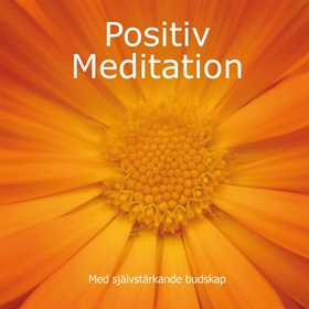 Positiv Meditation med självstärkande budskap (