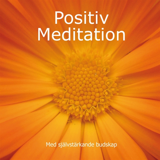 Positiv Meditation med självstärkande budskap