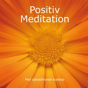 Positiv Meditation med självstärkande budskap (