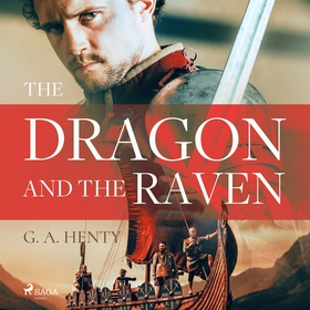 The Dragon and the Raven (ljudbok) av G. A. Hen