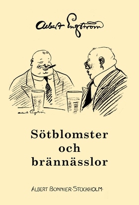 Sötblomster och brännässlor (e-bok) av Albert E