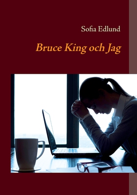 Bruce King och Jag (e-bok) av Sofia Edlund