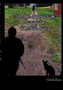 När den depressive entusiasten kom till byn (e-