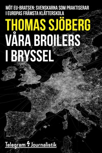 Våra broilers i Bryssel - Möt EU-bratsen: Svens