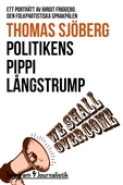 Politikens Pippi Långstrump - Ett porträtt av Birgit Friggebo, den folkpartistiska sprakfålen