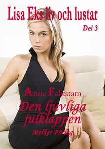 Lisa Eks liv och lustar - Del 3 - Den ljuvliga