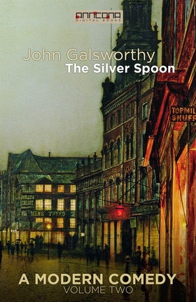 The Silver Spoon (e-bok) av John Galsworthy