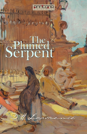 The Plumed Serpent (e-bok) av D. H. Lawrence