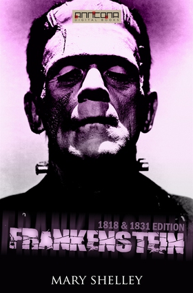 Frankenstein (1818 & 1831 edition) (e-bok) av M