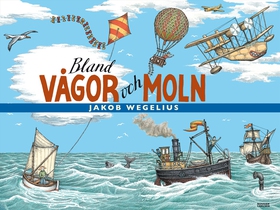 Bland vågor och moln (e-bok) av Jakob Wegelius