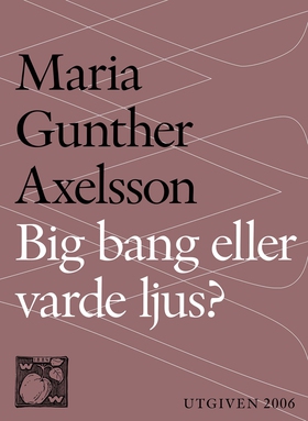 Big bang eller varde ljus?: Skapelsemyten som p