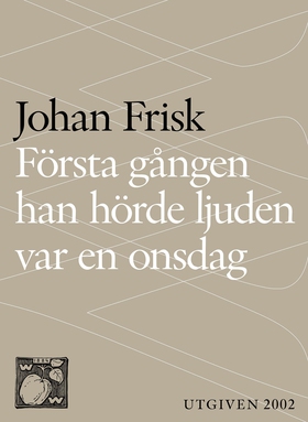 Första gången han hörde ljuden var en onsdag (e