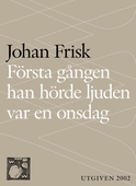 Första gången han hörde ljuden var en onsdag