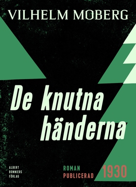 De knutna händerna (e-bok) av Vilhelm Moberg