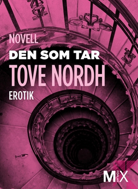 Den som tar (e-bok) av Tove Nordh