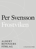 Frostviken : Ett reportage om Per Olof Sundman, nazismen och tigandet